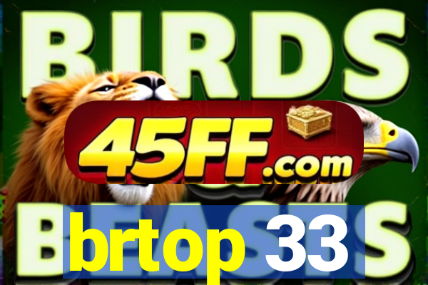 brtop 33